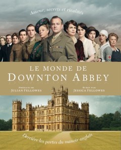 Le+monde+de+Downton+Abbey