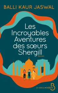 Les Incroyables Aventures des soeurs Shergill, roman de Balli Kaur Jaswal