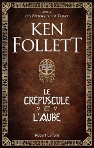 Le Crépuscule et l'Aube, roman historique de Ken Follett