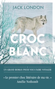 Croc-Blanc, roman de Jack London