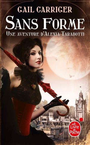 Sans Forme-Gail Carriger - Alivreouvert.net